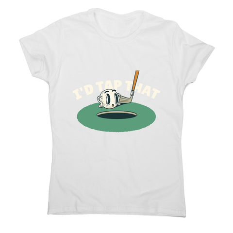 Funny golf quote women's t-shirt - Graphic Gear
