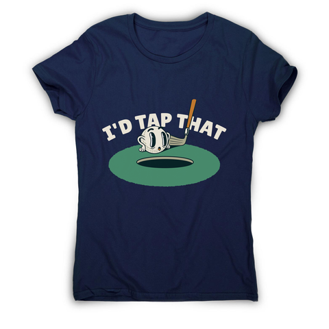 Funny golf quote women's t-shirt - Graphic Gear