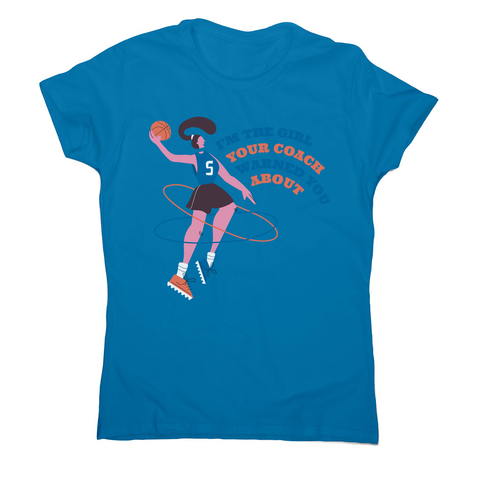 Basketball girl quote women's t-shirt - Graphic Gear