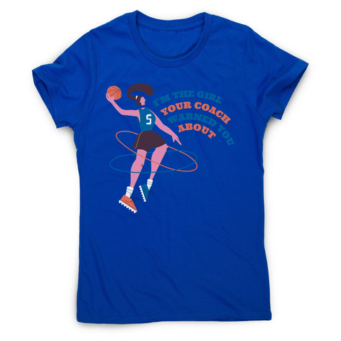 Basketball girl quote women's t-shirt - Graphic Gear