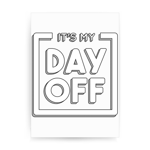 Day off quote print poster wall art decor - Graphic Gear