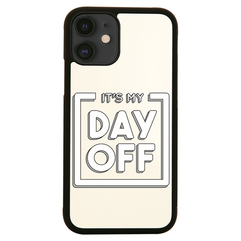 Day off quote iPhone case cover 11 11Pro Max XS XR X - Graphic Gear