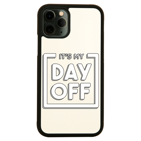 Day off quote iPhone case cover 11 11Pro Max XS XR X - Graphic Gear