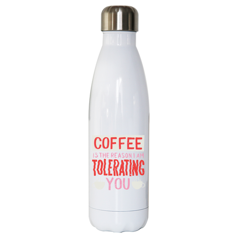 Coffee is the reason water bottle stainless steel reusable - Graphic Gear