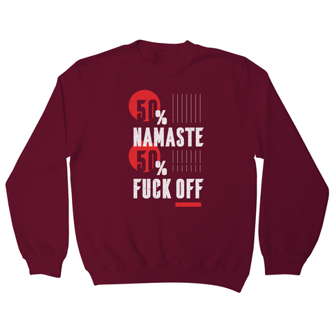 Namaste fuck off sweatshirt - Graphic Gear
