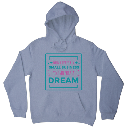 Small business quote hoodie - Graphic Gear