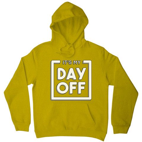 Day off quote hoodie - Graphic Gear