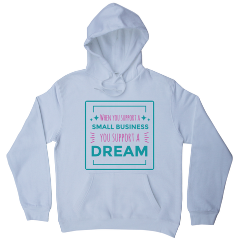 Small business quote hoodie - Graphic Gear