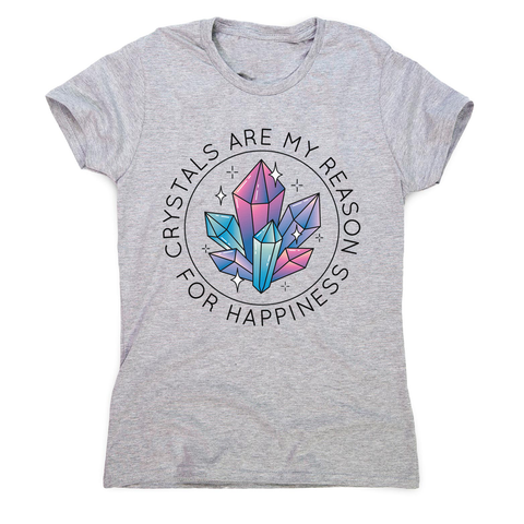 Crystals quote women's t-shirt - Graphic Gear