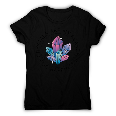 Crystals quote women's t-shirt - Graphic Gear