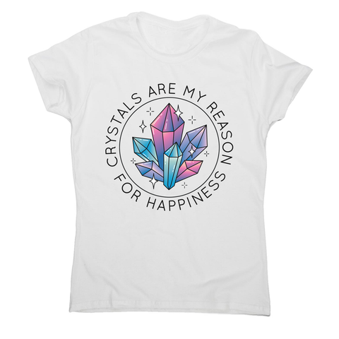 Crystals quote women's t-shirt - Graphic Gear
