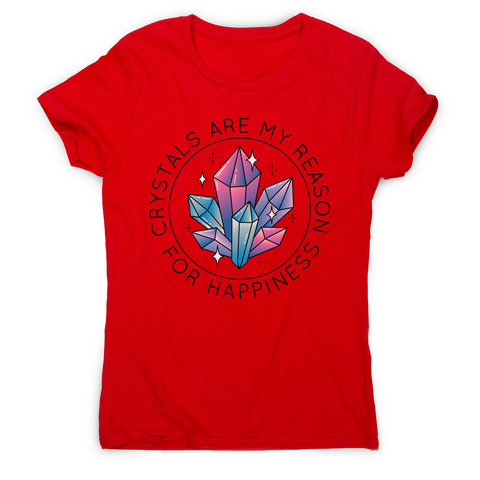 Crystals quote women's t-shirt - Graphic Gear