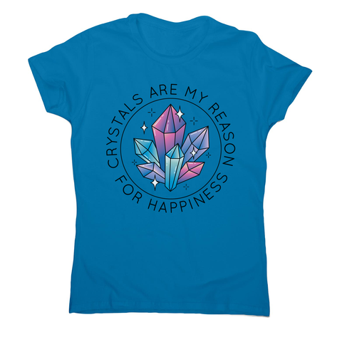 Crystals quote women's t-shirt - Graphic Gear