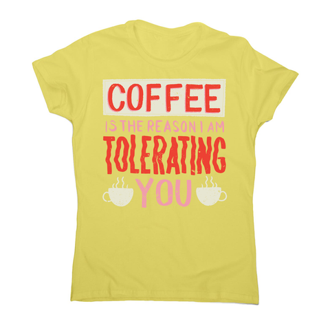 Coffee is the reason women's t-shirt - Graphic Gear