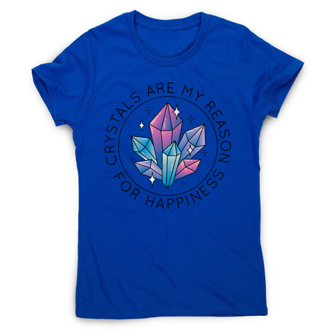 Crystals quote women's t-shirt - Graphic Gear