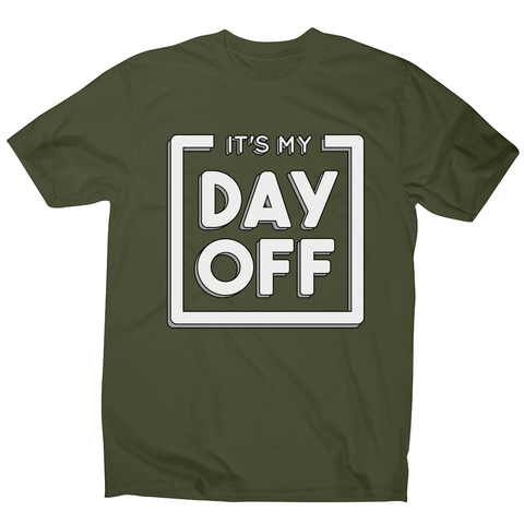 Day off quote men's t-shirt - Graphic Gear