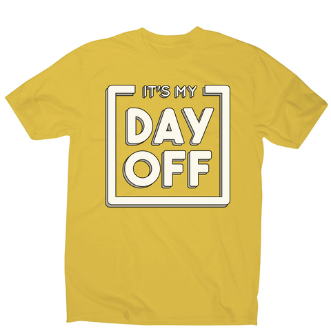 Day off quote men's t-shirt - Graphic Gear