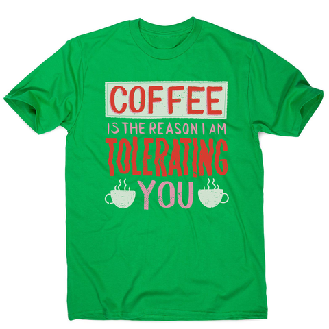 Coffee is the reason men's t-shirt - Graphic Gear