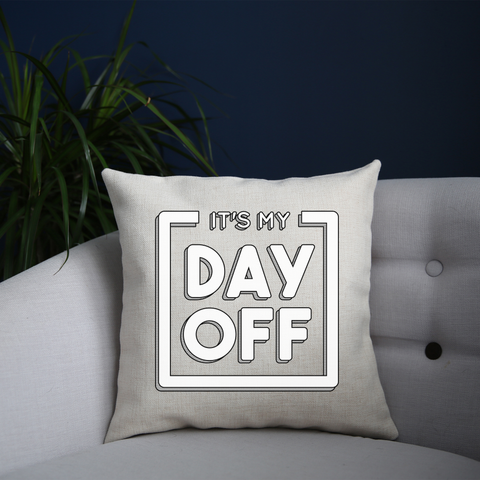 Day off quote cushion cover pillowcase linen home decor - Graphic Gear