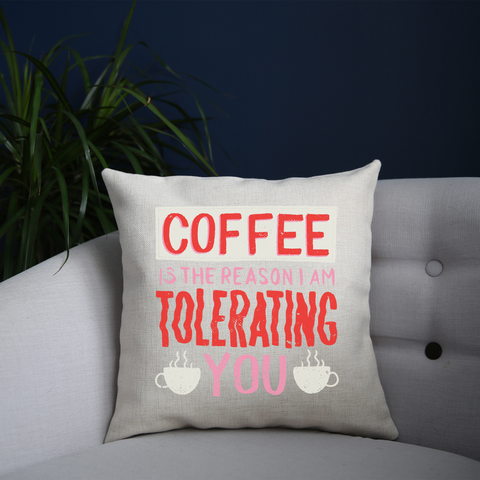 Coffee is the reason cushion cover pillowcase linen home decor - Graphic Gear