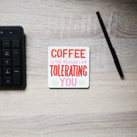 Coffee is the reason coaster drink mat - Graphic Gear