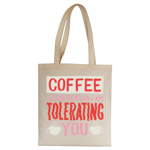 Coffee is the reason tote bag canvas shopping - Graphic Gear