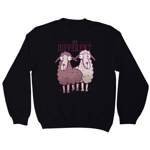 Be different sheep sweatshirt - Graphic Gear