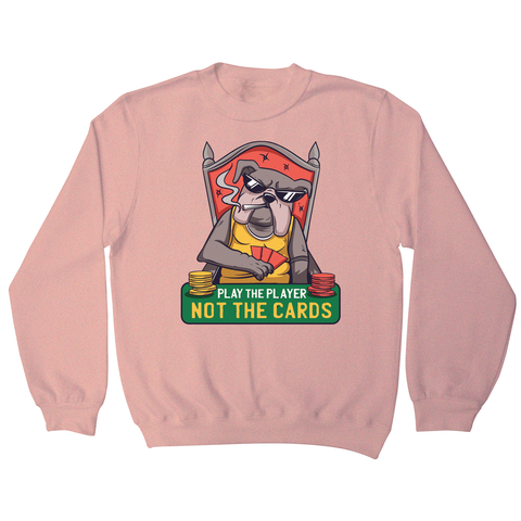 Poker bulldog quote sweatshirt - Graphic Gear