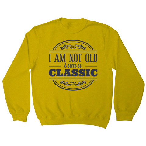 I am classic sweatshirt - Graphic Gear