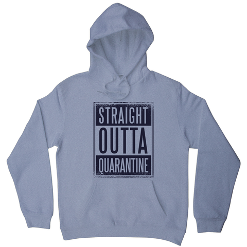 Straight outta quarantine hoodie - Graphic Gear