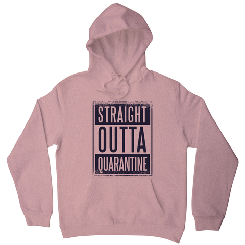 Straight outta quarantine hoodie - Graphic Gear