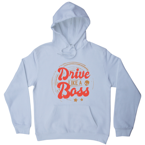 Drive boss quote hoodie - Graphic Gear