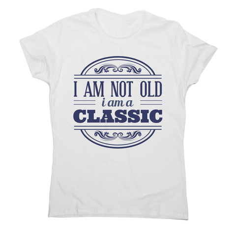 I am classic women's t-shirt - Graphic Gear