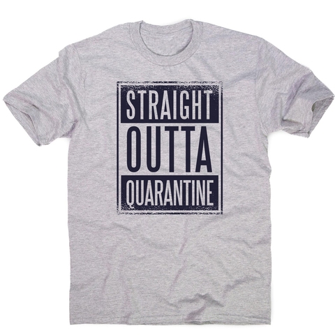 Straight outta quarantine men's t-shirt - Graphic Gear