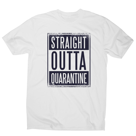 Straight outta quarantine men's t-shirt - Graphic Gear