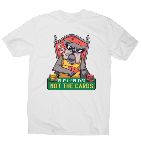 Poker bulldog quote men's t-shirt - Graphic Gear