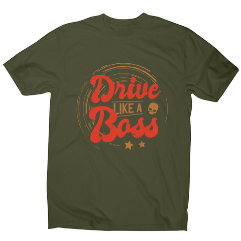 Drive boss quote men's t-shirt - Graphic Gear
