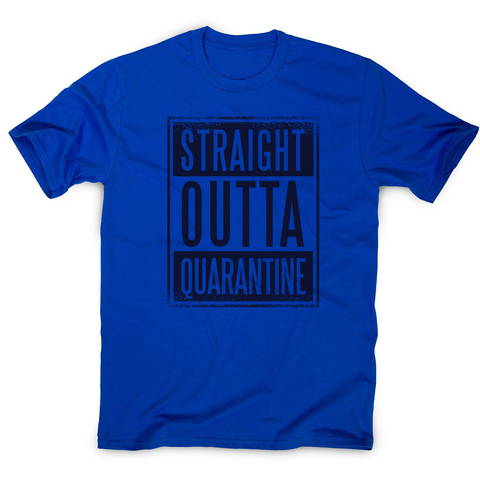 Straight outta quarantine men's t-shirt - Graphic Gear