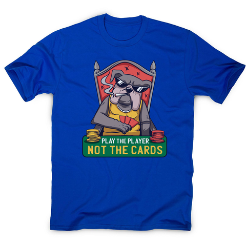 Poker bulldog quote men's t-shirt - Graphic Gear