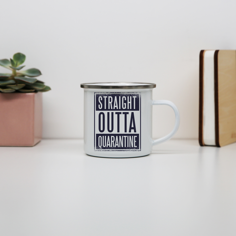 Straight outta quarantine enamel camping mug outdoor cup colors - Graphic Gear