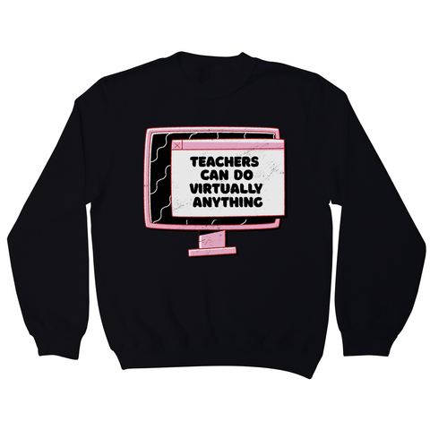 Virtual teachers sweatshirt - Graphic Gear
