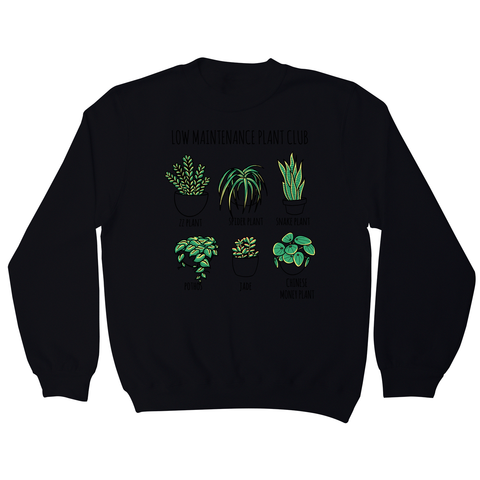 Low maintenance plants sweatshirt - Graphic Gear