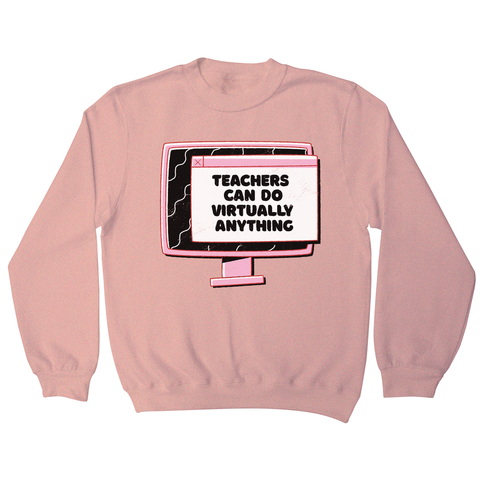 Virtual teachers sweatshirt - Graphic Gear