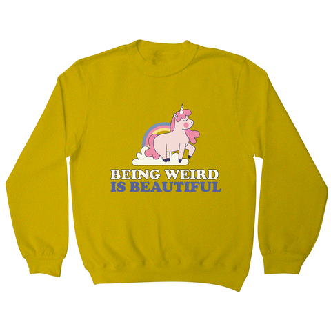 Being weird unicorn sweatshirt - Graphic Gear