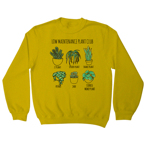 Low maintenance plants sweatshirt - Graphic Gear