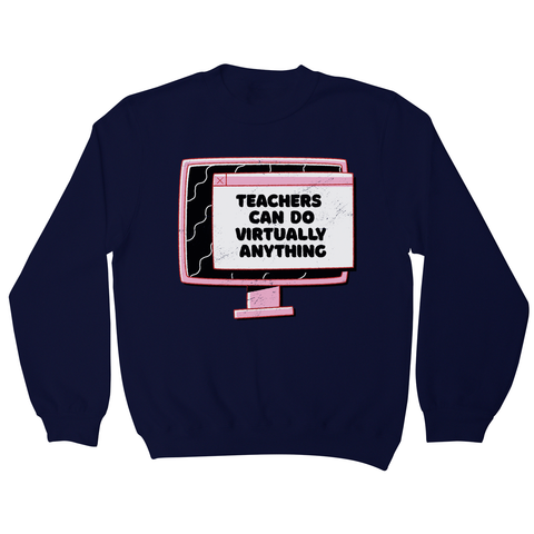 Virtual teachers sweatshirt - Graphic Gear