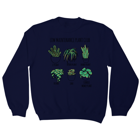 Low maintenance plants sweatshirt - Graphic Gear