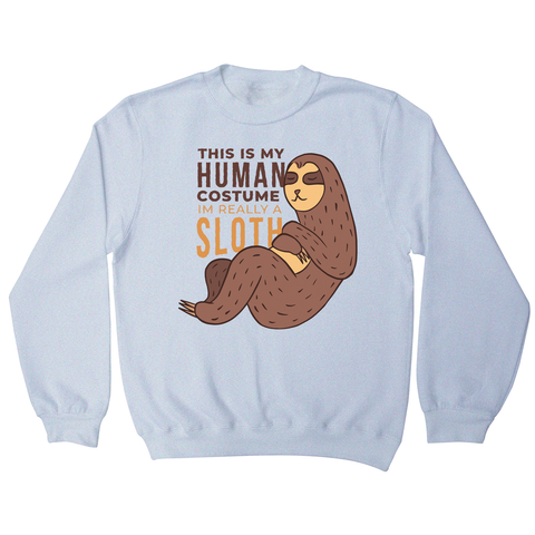 Human sloth quote sweatshirt - Graphic Gear