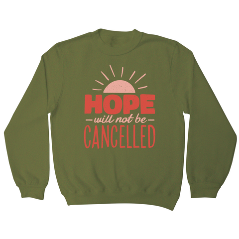 Hope quote sweatshirt - Graphic Gear