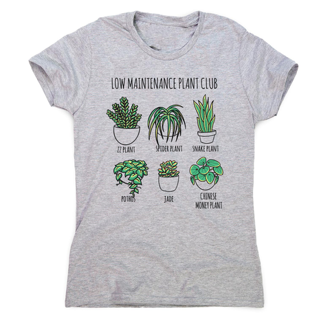 Low maintenance plants women's t-shirt - Graphic Gear